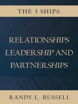 cover image of The 3 Ships: Relationships, Leadership and Partnerships